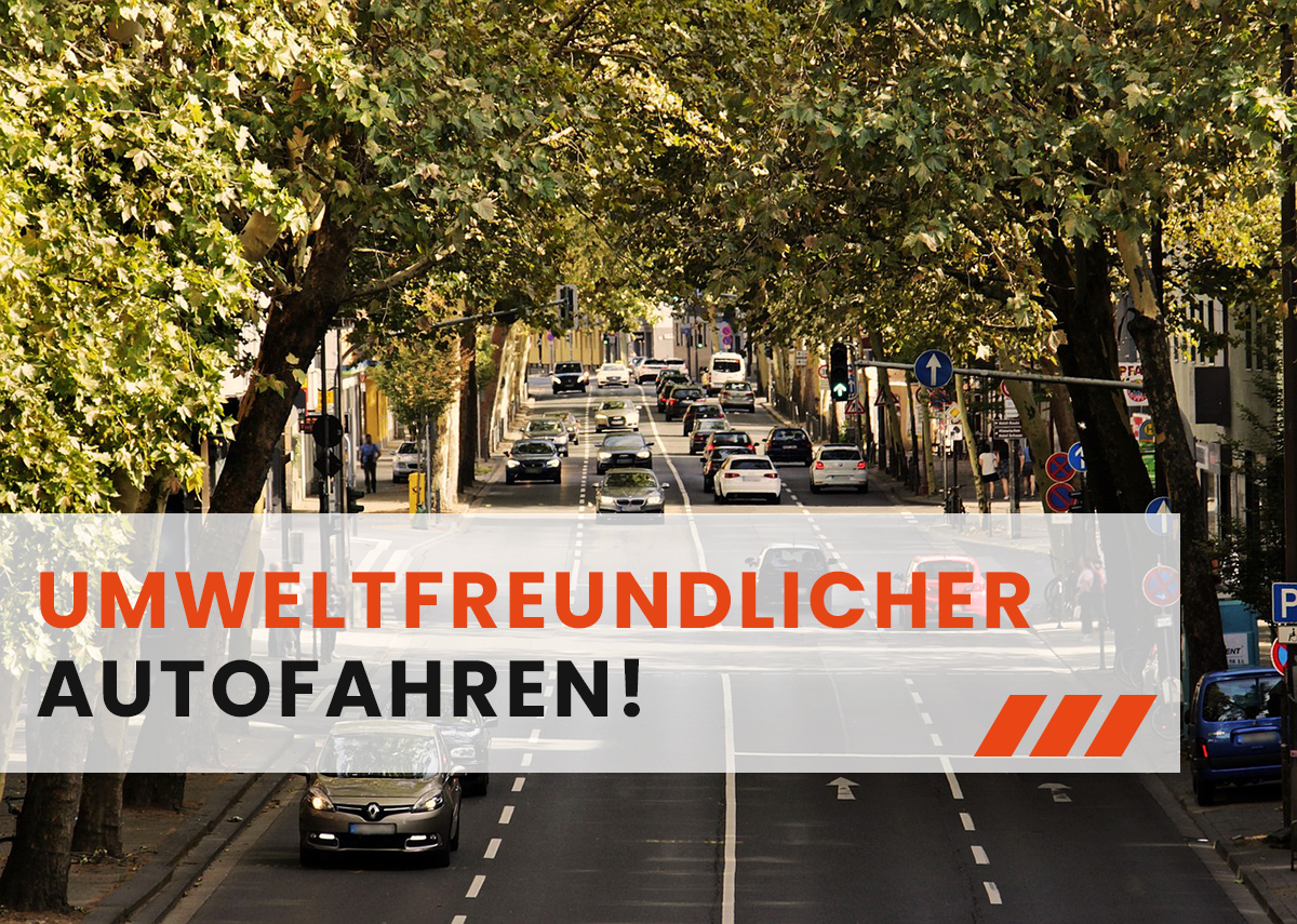 Umweltfreundlicher Autofahren? Das geht!