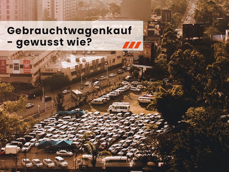 Der Gebrauchtwagen als günstige Alternative zum Neuwagen